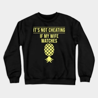 Funny It's Not Cheating If My Wife Watches Crewneck Sweatshirt